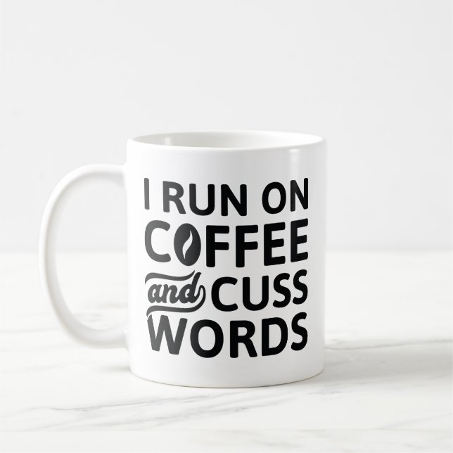 I Run On Coffee And Cuss Words Mug (Left)
