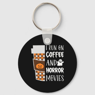 I Run On Coffee And Horror Movies Halloween Costum Key Ring