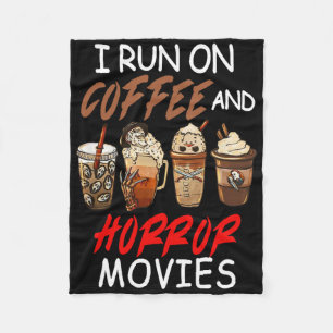 I Run On Coffee And Horror Movies Scary Blood Hall Fleece Blanket