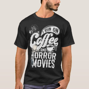 I Run On Coffee And Horror Movies Scary Halloween T-Shirt
