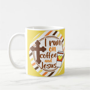 I run on Coffee and Jesus Christian Faith Coffee Mug