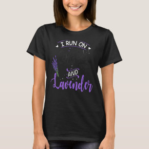 I Run on Coffee and Lavender Essential Oil Dealer  T-Shirt