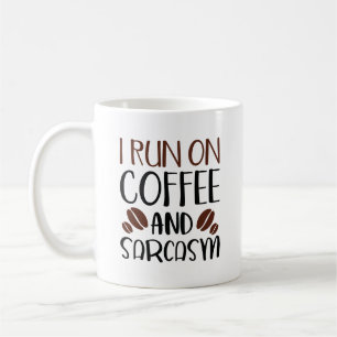 I Run On Coffee And Sarcasm Coffee Mug