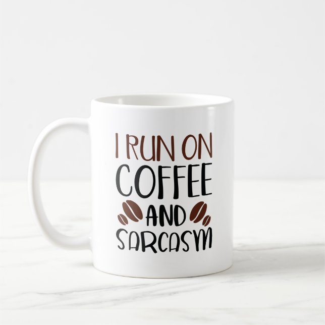 I Run On Coffee And Sarcasm Coffee Mug (Left)