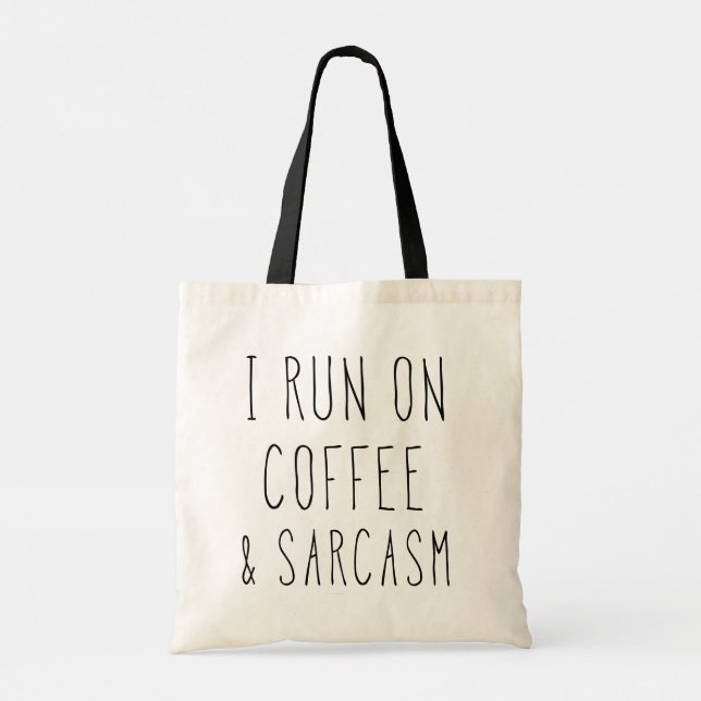 I Run on Coffee and Sarcasm // Funny Coffee Quote Tote Bag (Back)
