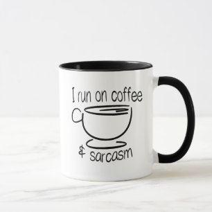 I run on coffee and sarcasm funny mug