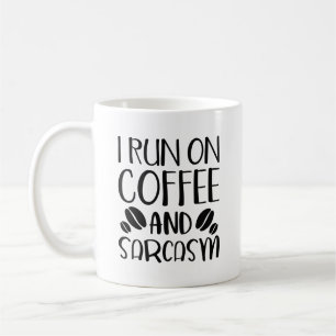 I Run On Coffee And Sarcasm Mug