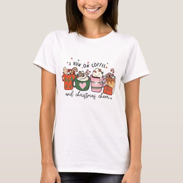 I Run On Coffee Christmas Cheer Funny Christmas T-Shirt (Front)