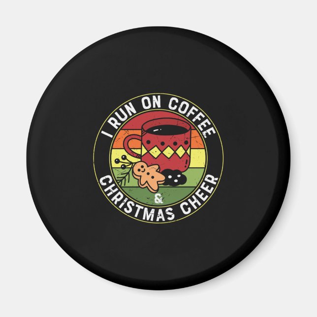 I Run On Coffee & Christmas Cheer Magnet (Front)