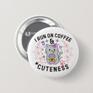 I Run On Coffee & Cuteness Sweet Kitty Design 6 Cm Round Badge