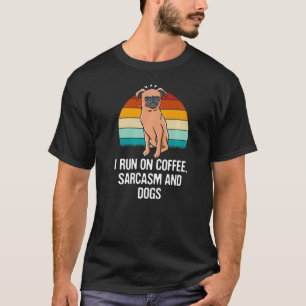 I Run on Coffee Sarcasm and Dogs Funny Introvert H T-Shirt