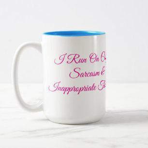 I Run On Coffee Sarcasm & Inappropriate Thoughts F Two-Tone Coffee Mug