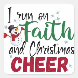 I Run On Faith and Christmas Cheer Cute Holiday Square Sticker
