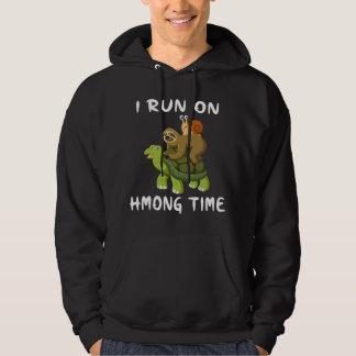 I Run On Hmong Time Hmoob Themed  Hoodie