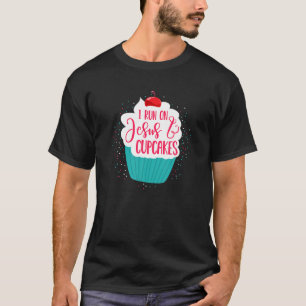 I Run On Jesus And Cupcakes Cute Christian Baking T-Shirt