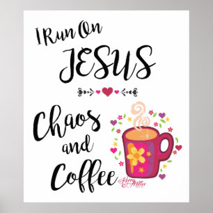 I Run On Jesus, Chaos and Coffee Poster