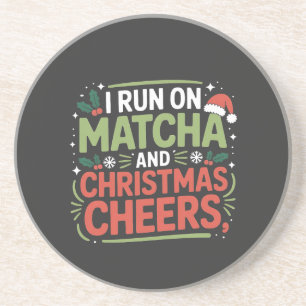 I Run on Matcha and Christmas Cheers Green Drink  Coaster