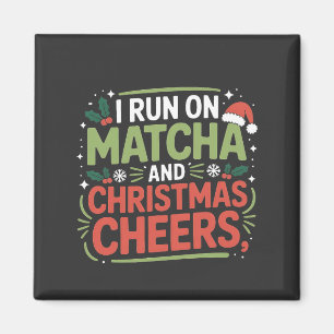 I Run on Matcha and Christmas Cheers Green Drink  Magnet