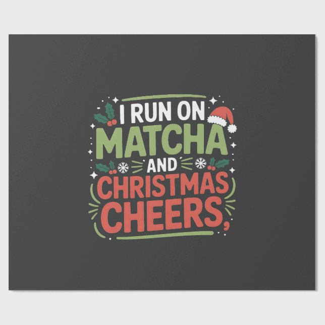 I Run on Matcha and Christmas Cheers Green Drink  Wrapping Paper (Flat)