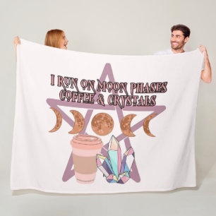 I Run on Moon Phases, Coffee, and Crystals Fleece Blanket