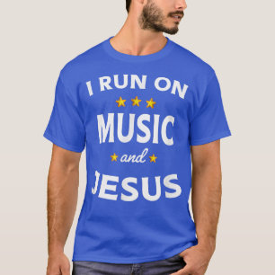 I Run on Music and Jesus Music Teacher T-Shirt