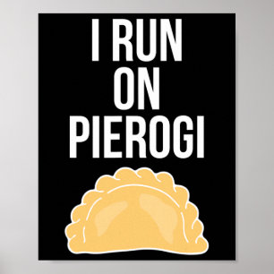 I Run On Pierogi Funny Ukrainian Polish Slavic Dum Poster