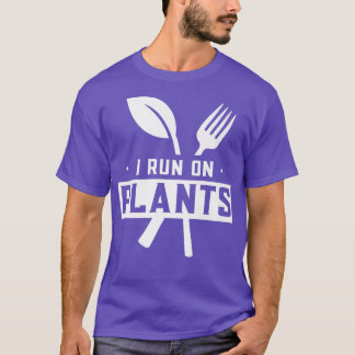 I Run On Plants Vegetarian Veggies Vegetables Gard T-Shirt