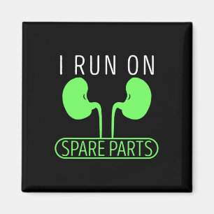 I Run On Spare Parts Kidney Disease Organ Transpla Magnet