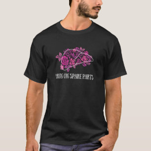 I Run On Spare Parts Liver Flower Floral Organ Tra T-Shirt