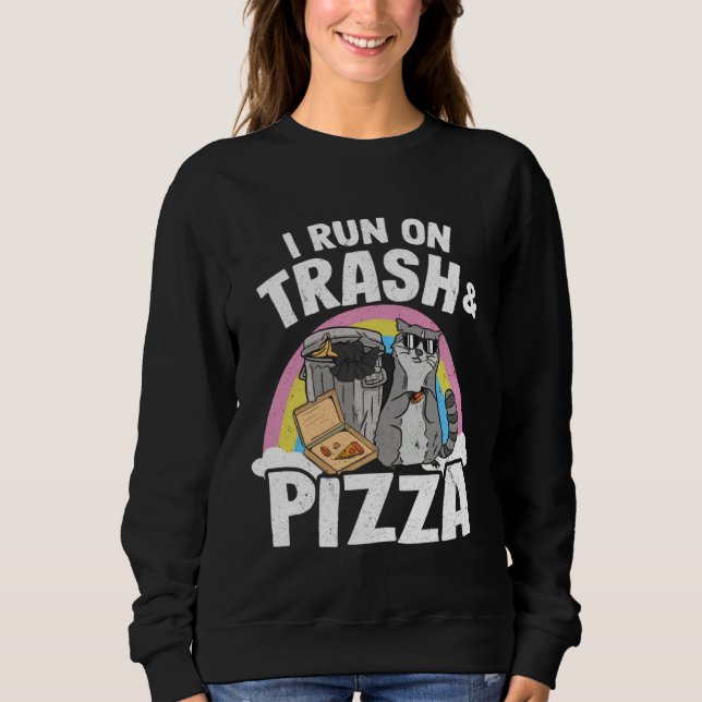 I Run On Trash And Pizza Rainbow Raccoon Sweatshirt (Front)