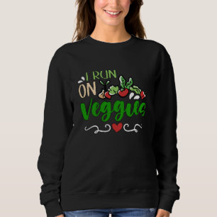 I Run On Veggies Plant Based Lifestyle Meat Free V Sweatshirt
