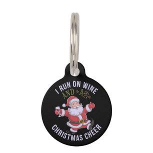 I Run on Wine and Christmas Cheer Pet Tag