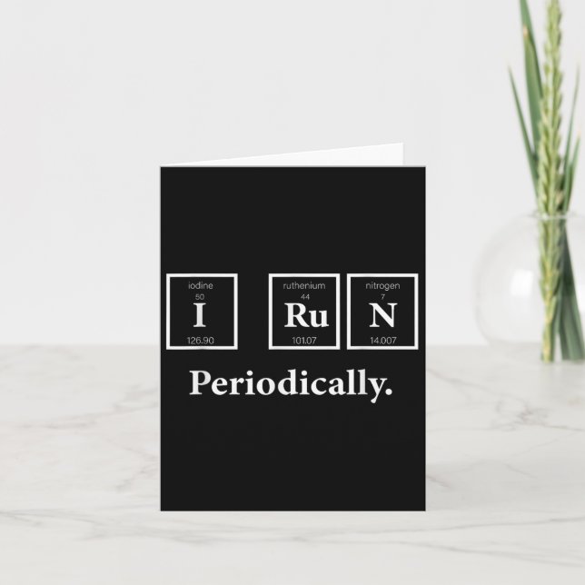 I Run Periodically Science Nerd Teacher Runner Che Card (Front)