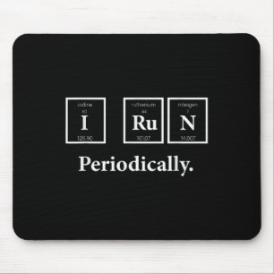 I Run Periodically Science Nerd Teacher Runner Che Mouse Pad