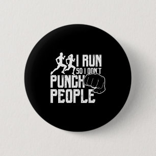 I Run So I Don't Punch People Funny Saying Running 6 Cm Round Badge