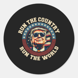 I Run The Country And The World Funny Trump 2 Classic Round Sticker