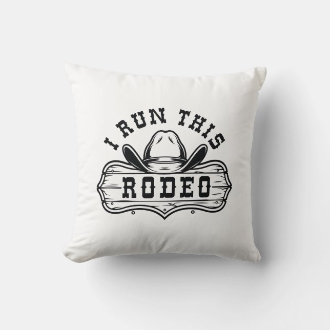 I Run This Rodeo Cushion (Front)