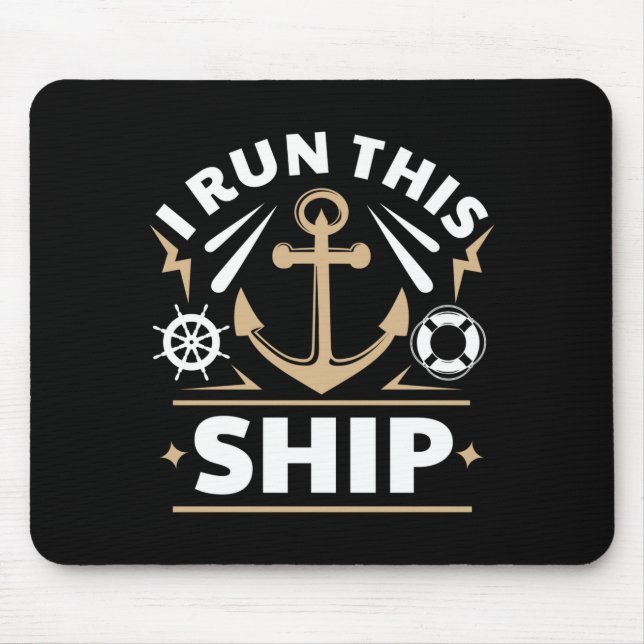 I run this ship funny boating  mouse pad (Front)