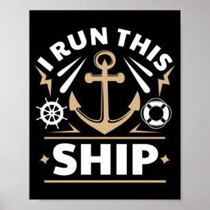 I run this ship funny boating  poster