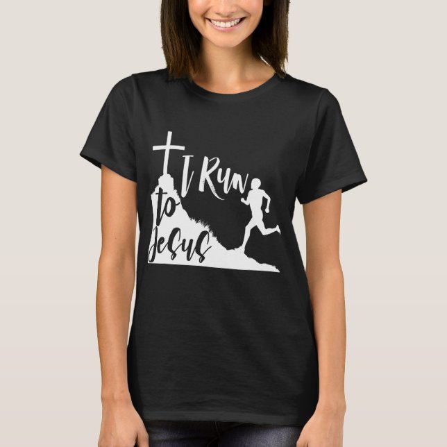 I run to Jesus Running Jogging Religious Christian T-Shirt (Front)