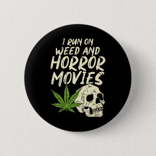 I Run Weed Horror Movies Skull Fun Halloween Stone 6 Cm Round Badge
