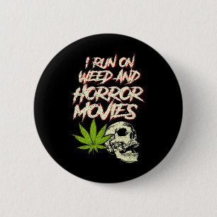 I Run Weed Horror Movies Skull Funny Halloween Sto 6 Cm Round Badge
