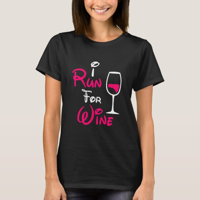 I Run Wine Humour Funny Wine Lovers T-Shirt (Front)