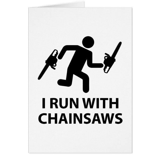 I Run With Chainsaws (Front)