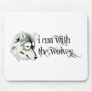 I Run With The Wolves -- Vampires Mouse Pad