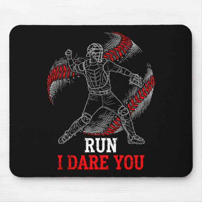 I Run You Dare Baseball Players Catcher Fans Laugh Mouse Pad (Front)