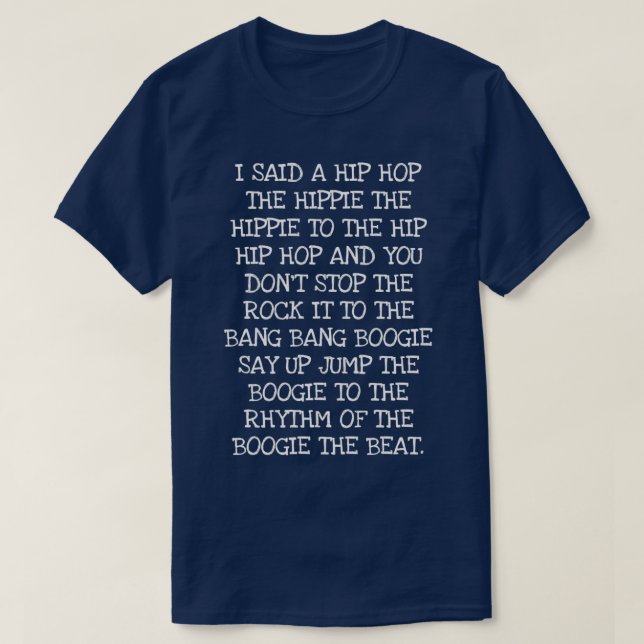 I Said A Hip Hop The Hippie The Hippie To The Hip  T-Shirt (Design Front)
