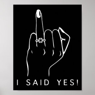 I Said, Fianc, E Bachelorette Party Engaged Ring F Poster