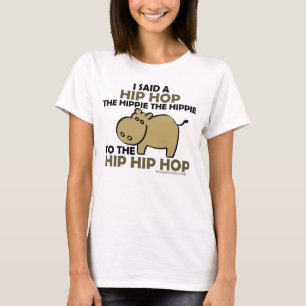 I Said Hip Hop Hippie Hippo T-Shirt