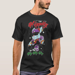 I Said Hip The Hippity To Hop Hip Hop Bunny Easte T-Shirt